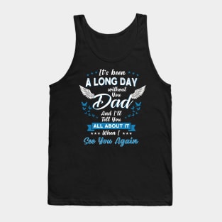 It's been a long day without you dad Tank Top